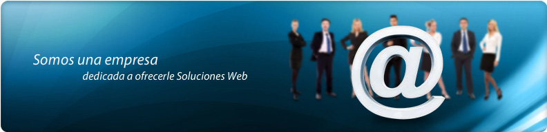 Somos una empresa dedicada a ofrecerle Soluciones Web