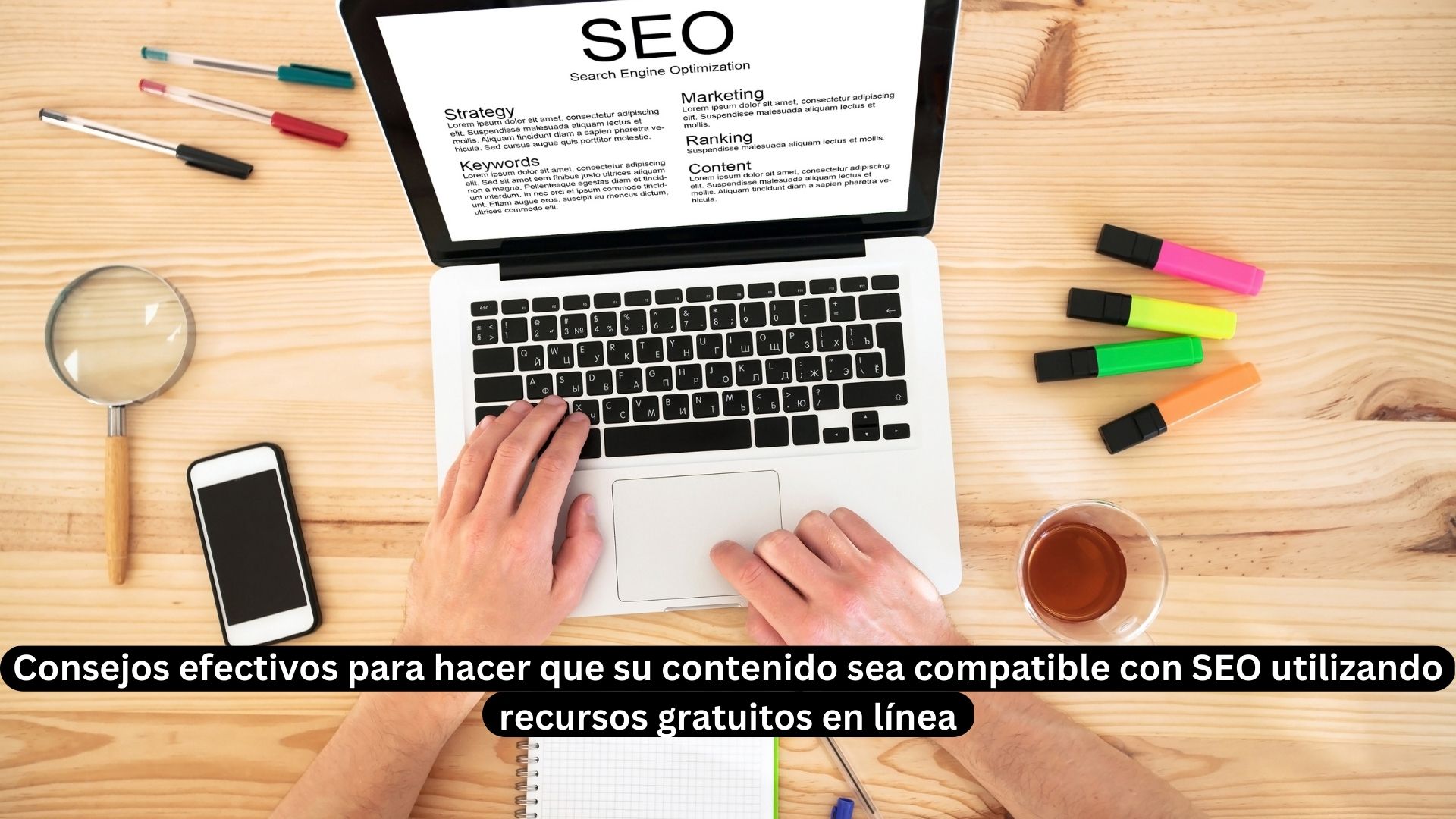 Consejos efectivos para hacer que su contenido sea compatible con SEO utilizando recursos gratuitos online
